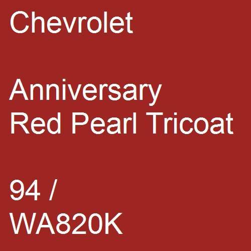 Chevrolet, Anniversary Red Pearl Tricoat, 94 / WA820K.